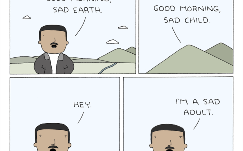 a four-panel web comic by poorlydrawnlines.com. the scene is outdoors with a few clouds in the blue sky and a few mountains in the distance, with a dark-haired man in the foreground. first panel: 'good morning, sad earth.' says the man. second panel: 'good morning, sad child.' says one of the mountains. third panel: 'hey.' says the man with a frown. fourth panel: 'I'm a sad adult.' says the frowning man, pointing at himself.