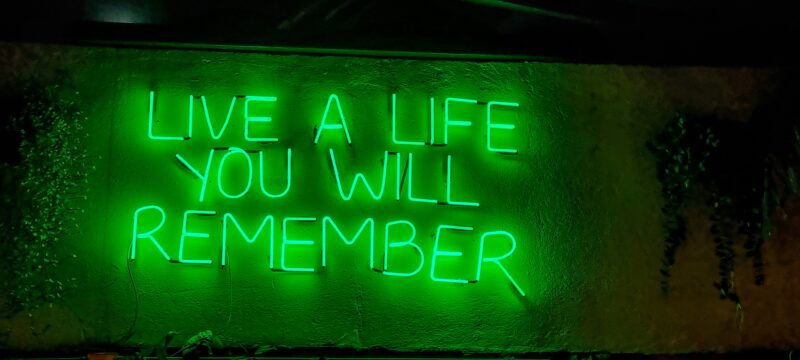 Live A Life You Will Remember